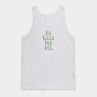 Do What You Can Tank Top
